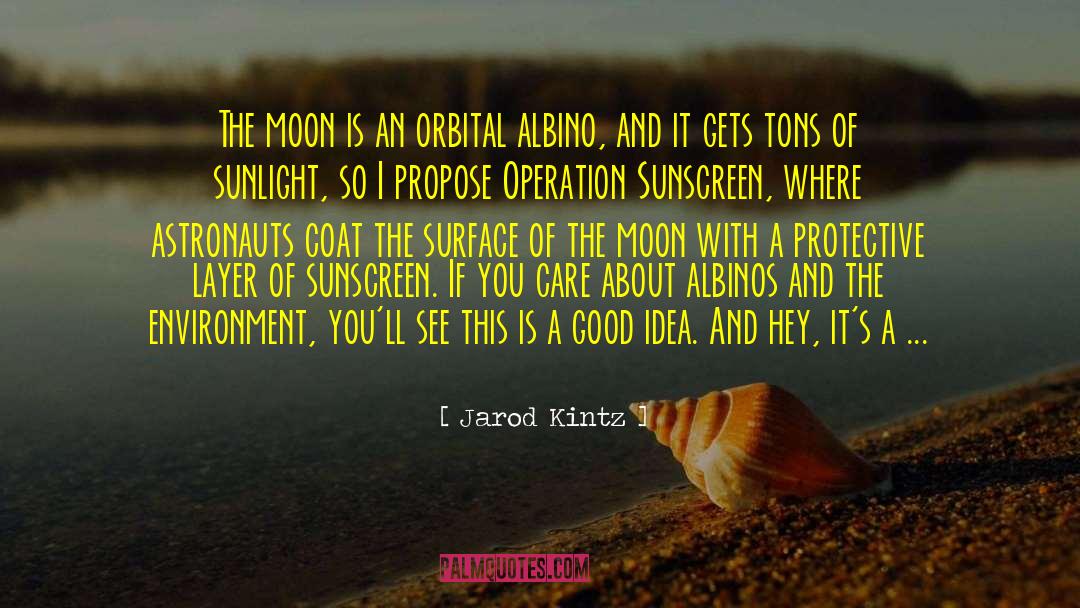 Albinos quotes by Jarod Kintz
