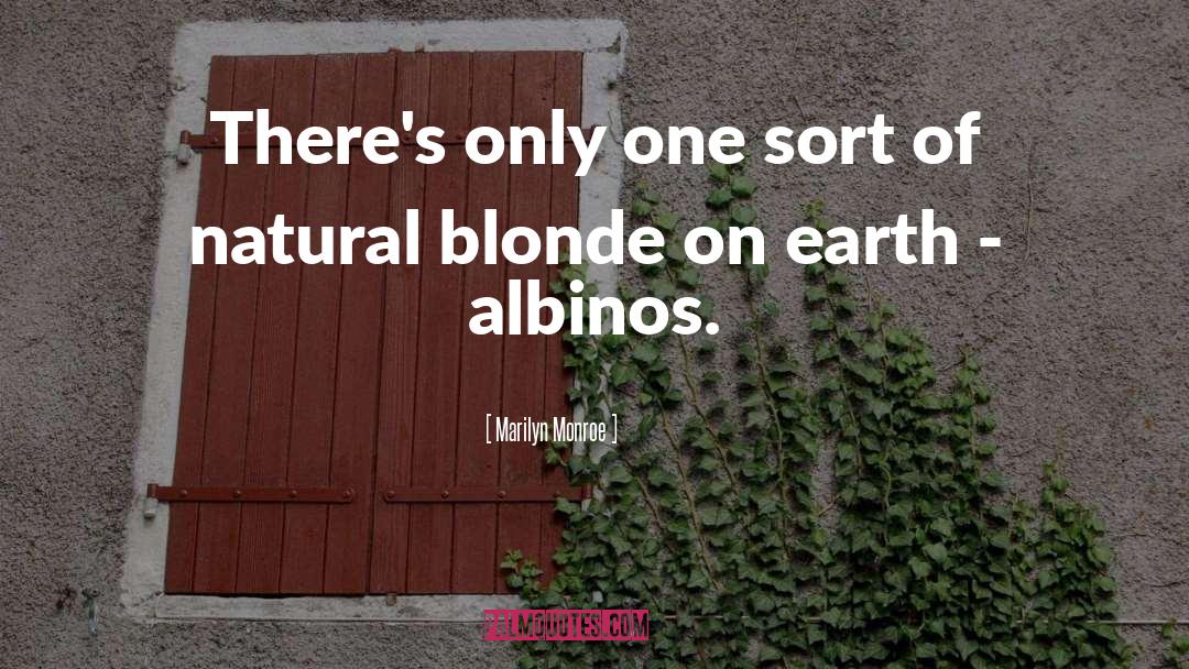 Albinos quotes by Marilyn Monroe