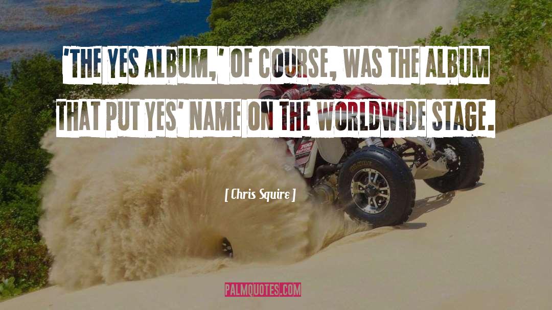 Album Covers quotes by Chris Squire