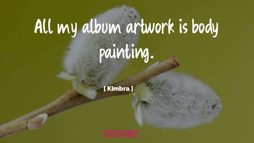 Albums quotes by Kimbra