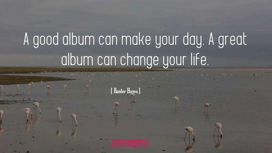 Albums quotes by Hunter Hayes