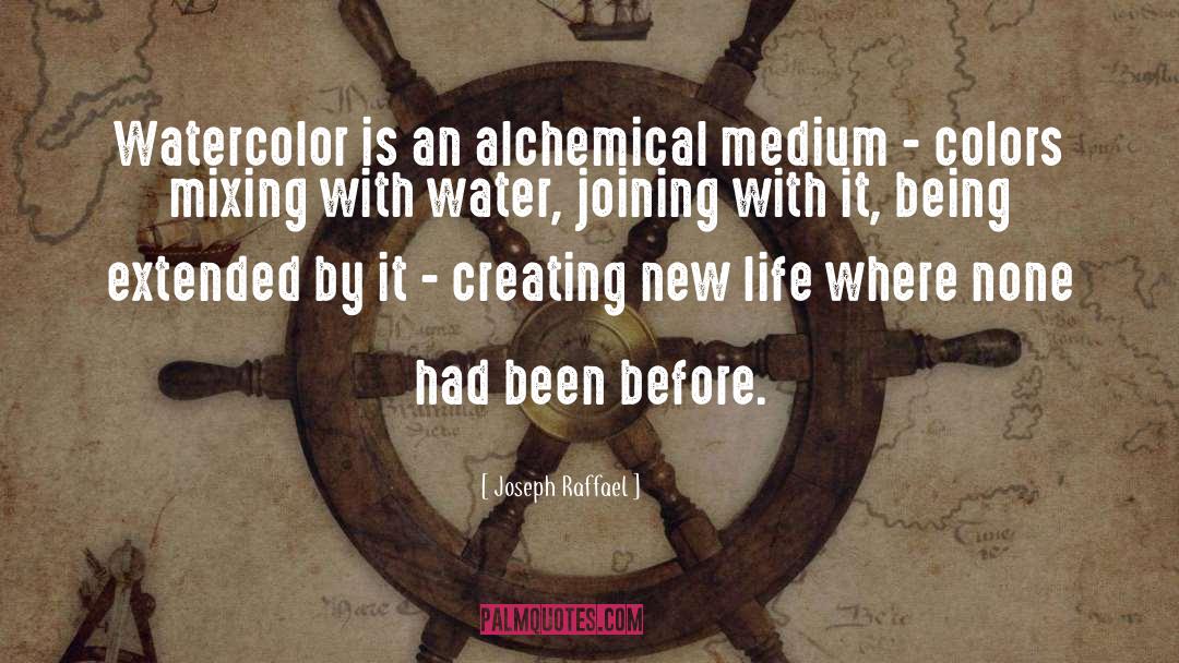 Alchemical Hydrix quotes by Joseph Raffael