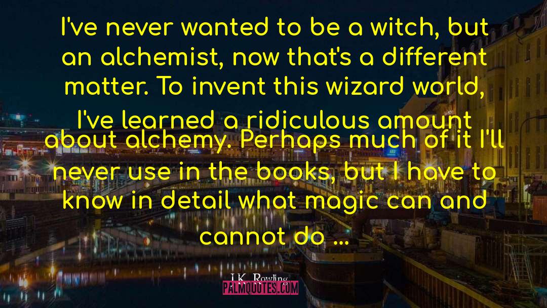 Alchemist quotes by J.K. Rowling