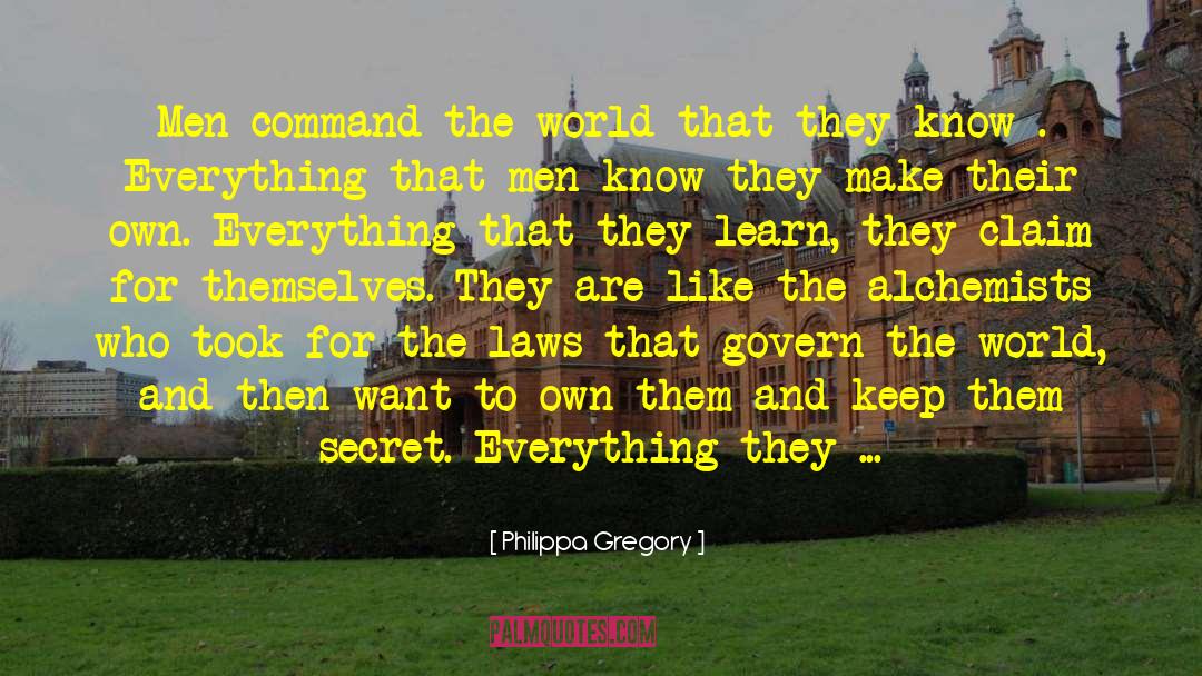 Alchemists quotes by Philippa Gregory