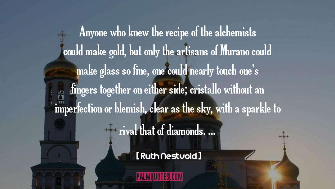 Alchemists quotes by Ruth Nestvold
