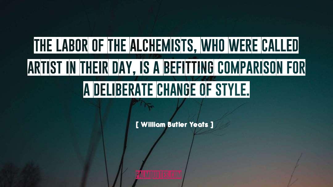 Alchemists quotes by William Butler Yeats