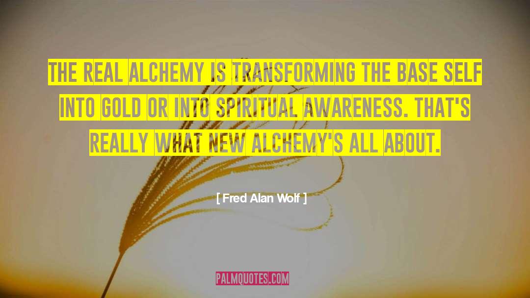 Alchemy quotes by Fred Alan Wolf
