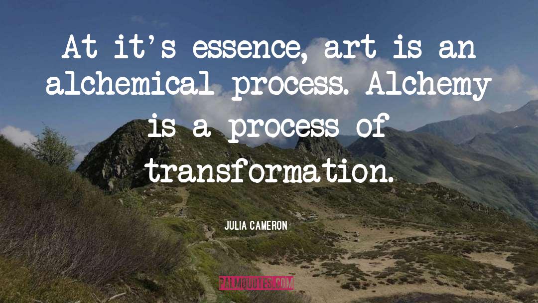 Alchemy quotes by Julia Cameron