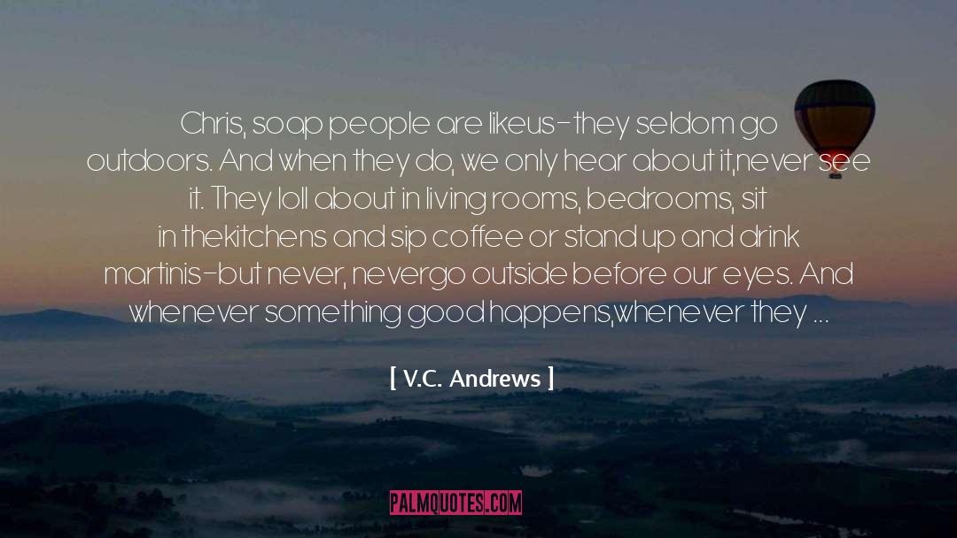 Alchohol quotes by V.C. Andrews