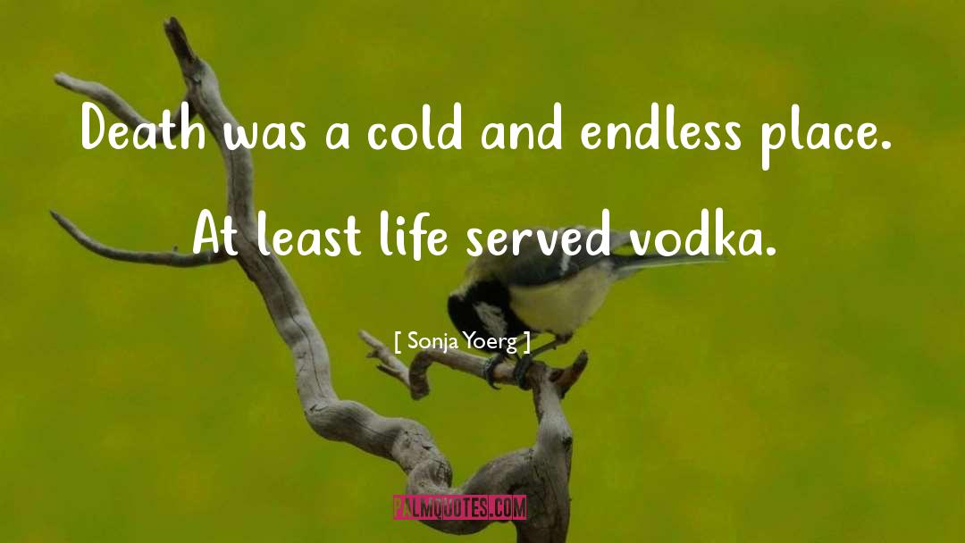 Alchoholism quotes by Sonja Yoerg