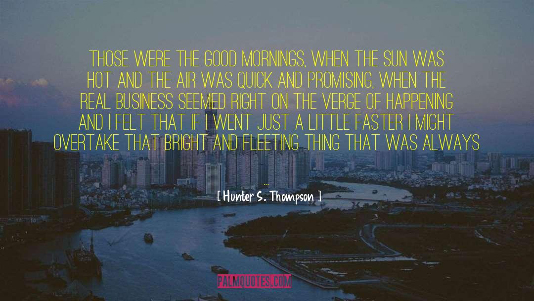 Alcobendas Business quotes by Hunter S. Thompson