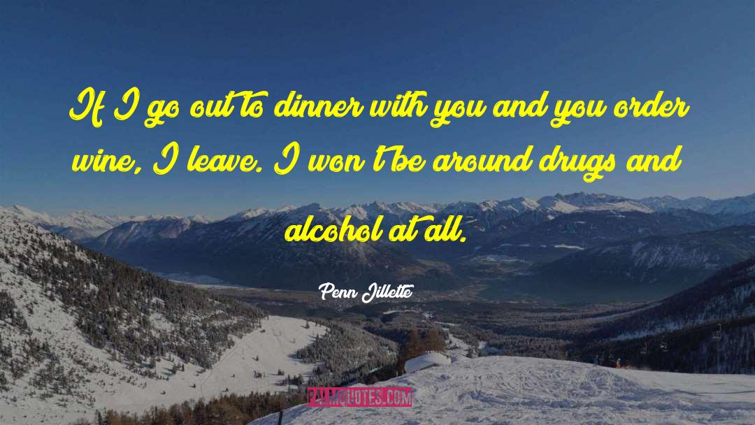 Alcohol Abuse quotes by Penn Jillette