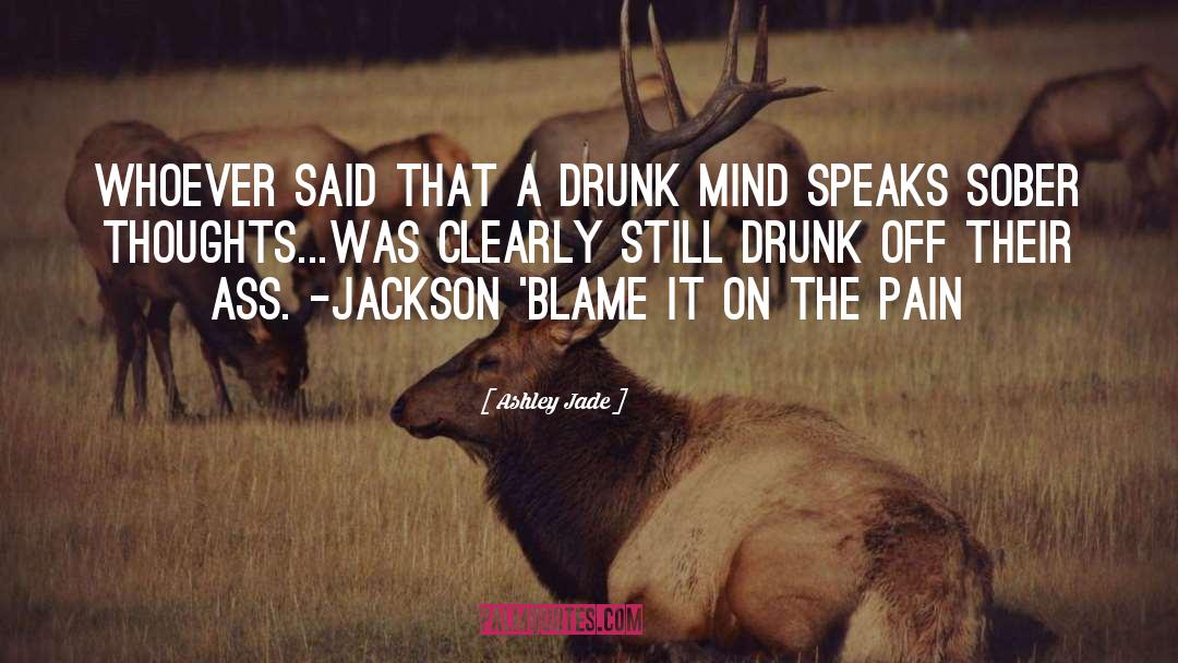 Alcohol Addiction quotes by Ashley Jade