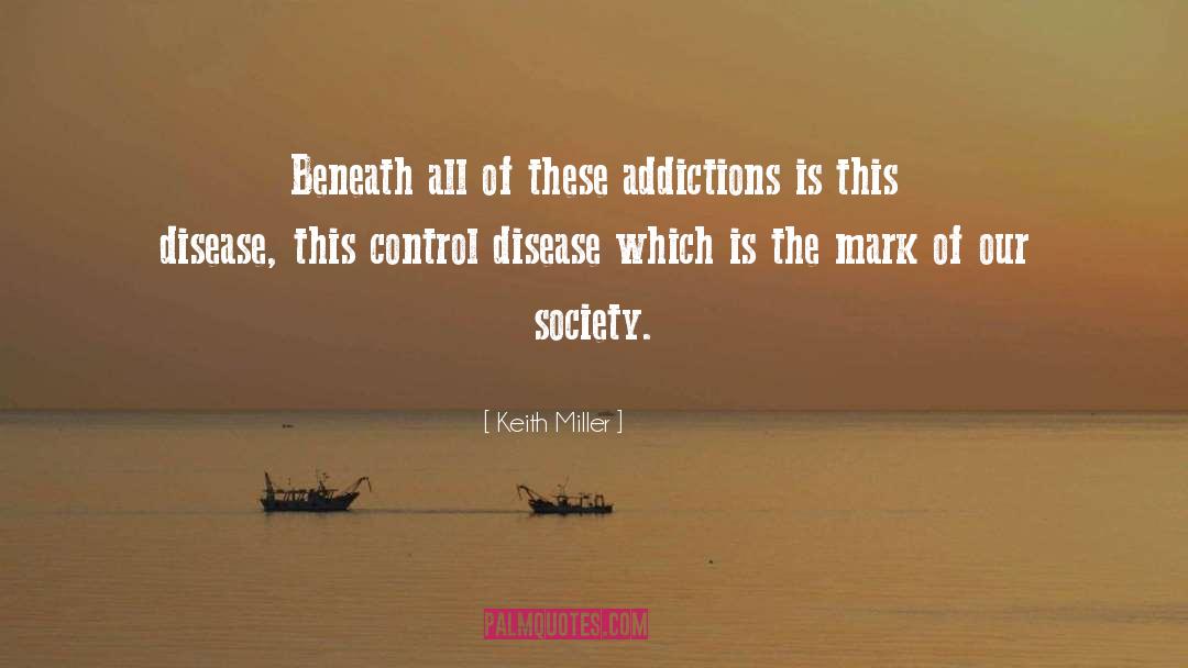 Alcohol Addiction quotes by Keith Miller