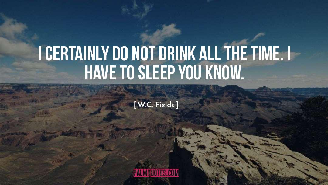Alcohol Drinking quotes by W.C. Fields