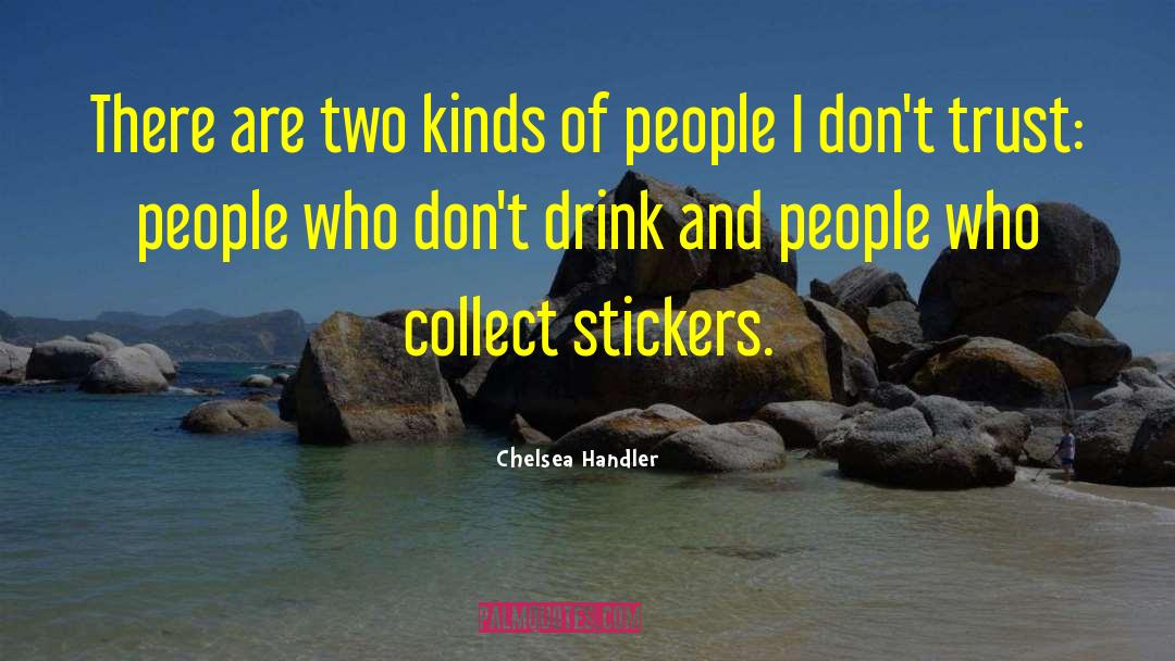 Alcohol Drinking quotes by Chelsea Handler