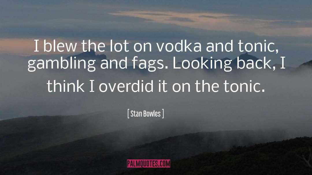 Alcohol Drinking quotes by Stan Bowles