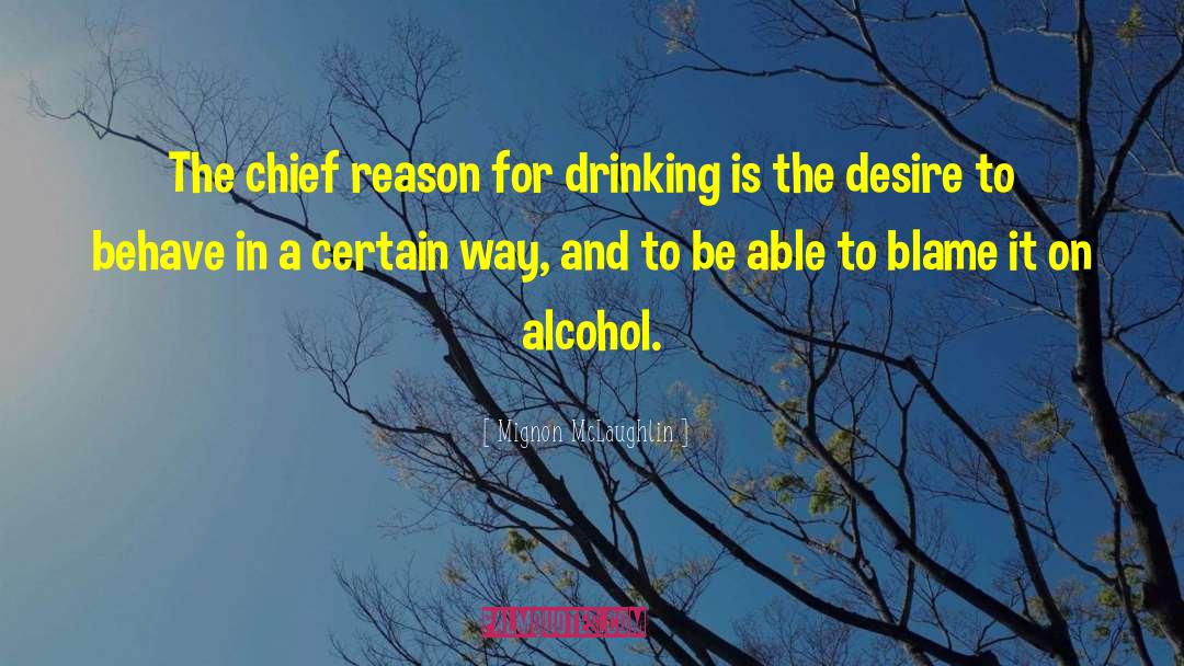 Alcohol Drinking quotes by Mignon McLaughlin