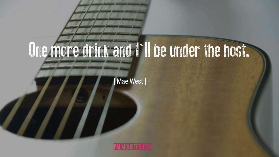 Alcohol Drinking quotes by Mae West