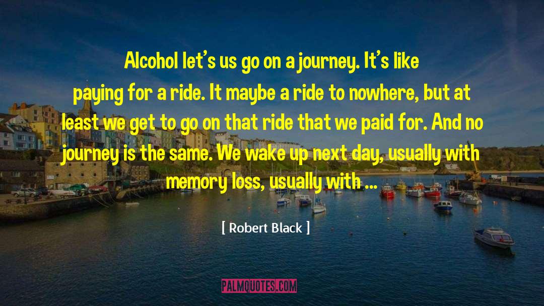 Alcohol Drinking quotes by Robert Black