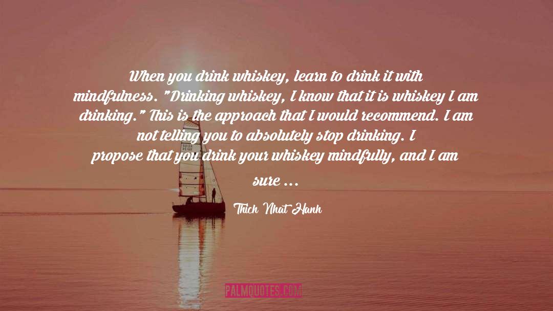 Alcohol Drinking quotes by Thich Nhat Hanh