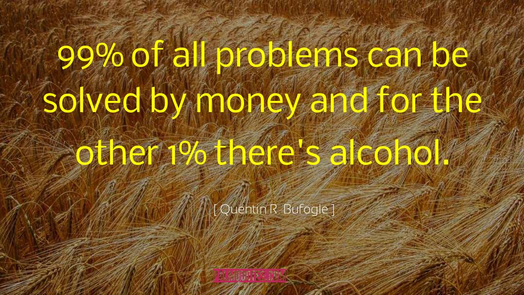 Alcohol Drinking quotes by Quentin R. Bufogle