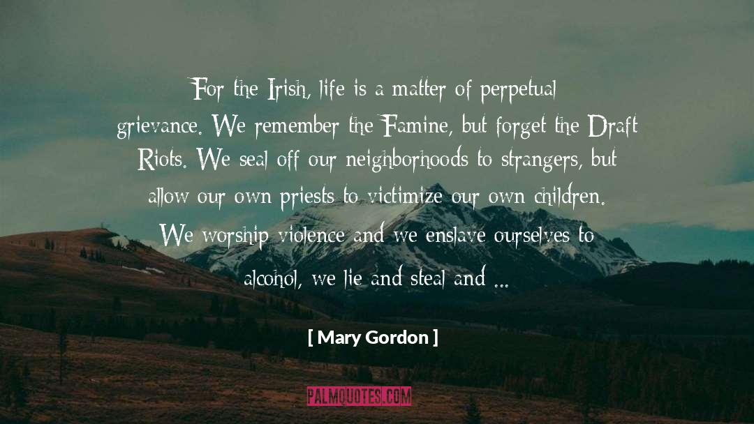 Alcohol Poisoning quotes by Mary Gordon