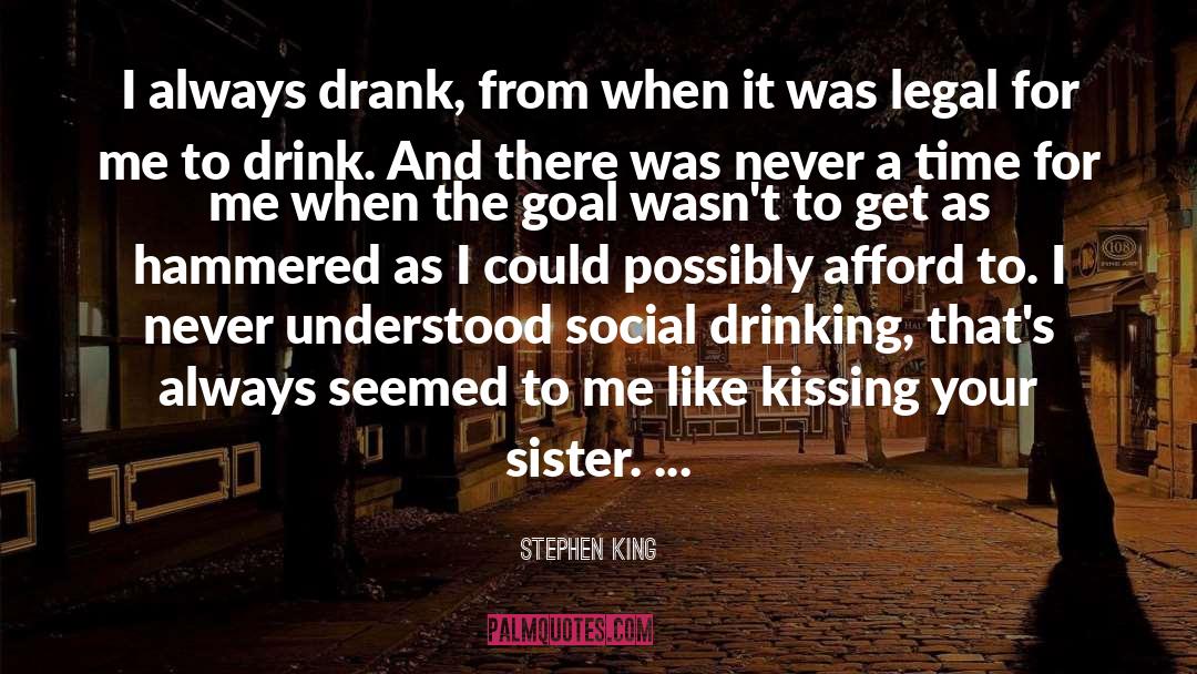 Alcohol Poisoning quotes by Stephen King