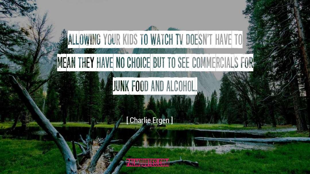 Alcohol quotes by Charlie Ergen