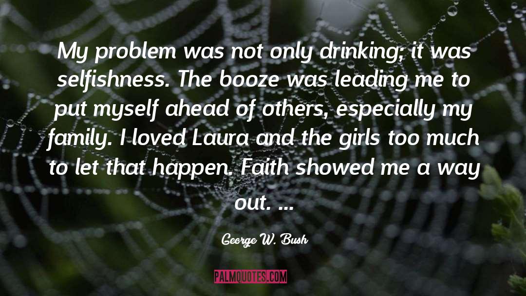 Alcohol Rehab quotes by George W. Bush