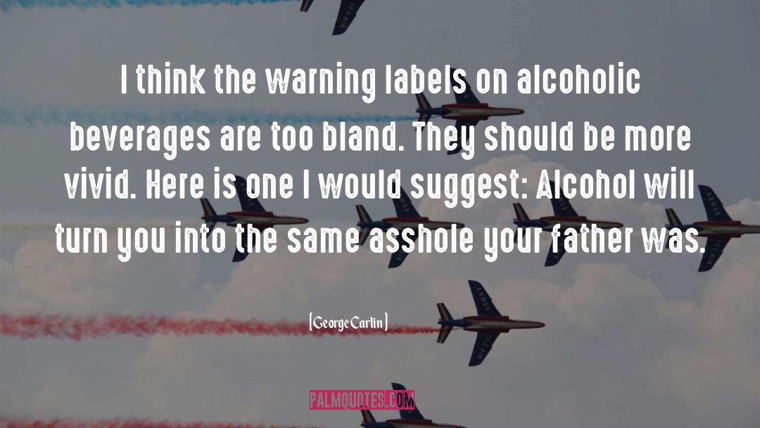 Alcoholic Beverages quotes by George Carlin