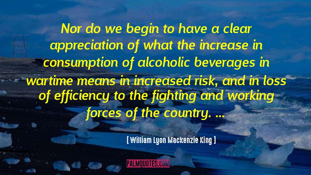 Alcoholic Beverages quotes by William Lyon Mackenzie King