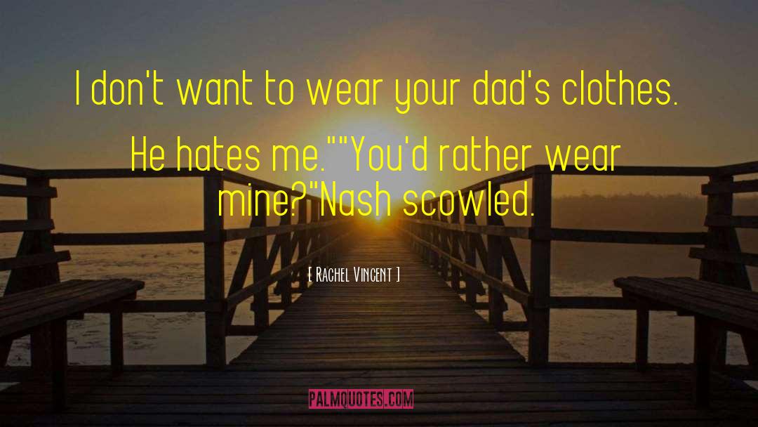 Alcoholic Dads quotes by Rachel Vincent