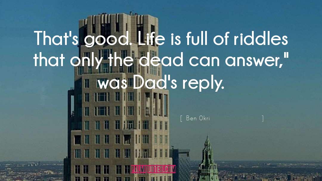 Alcoholic Dads quotes by Ben Okri