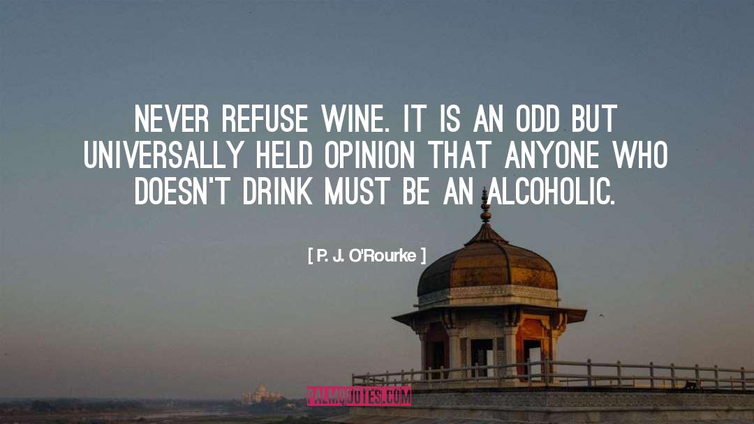 Alcoholic quotes by P. J. O'Rourke