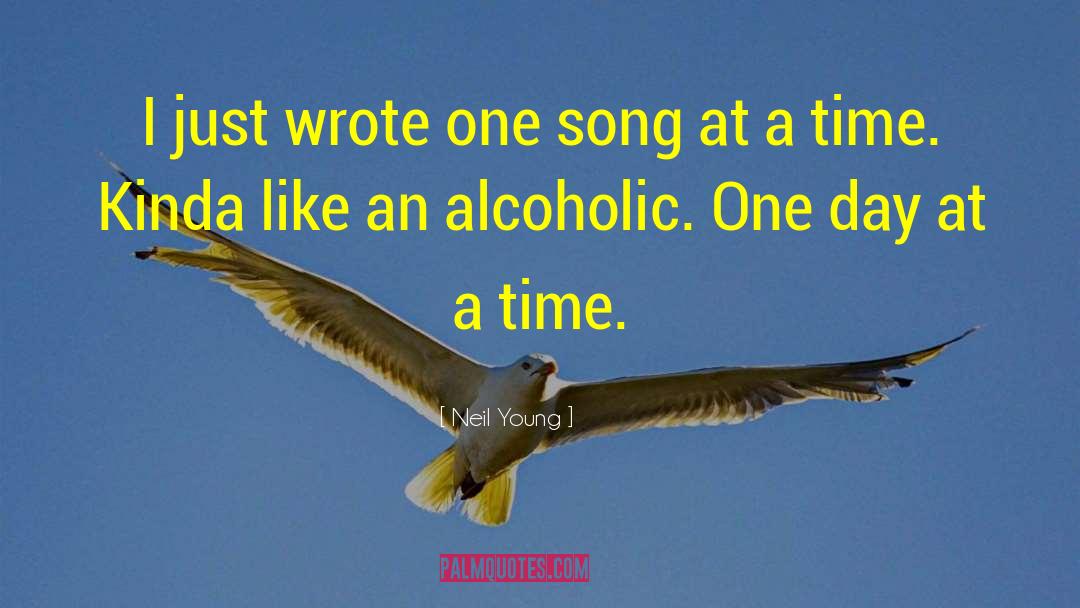 Alcoholic quotes by Neil Young