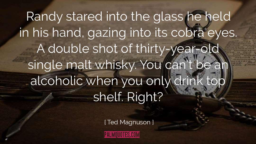 Alcoholic quotes by Ted Magnuson