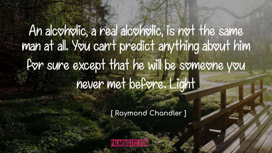 Alcoholic quotes by Raymond Chandler