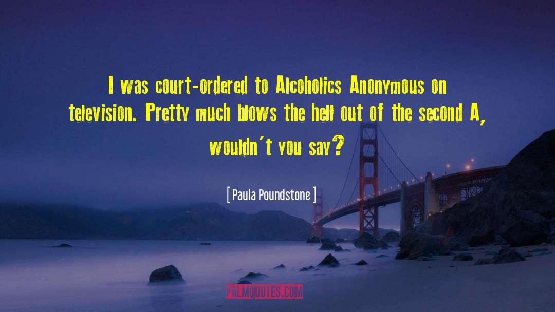 Alcoholics Anonymous quotes by Paula Poundstone