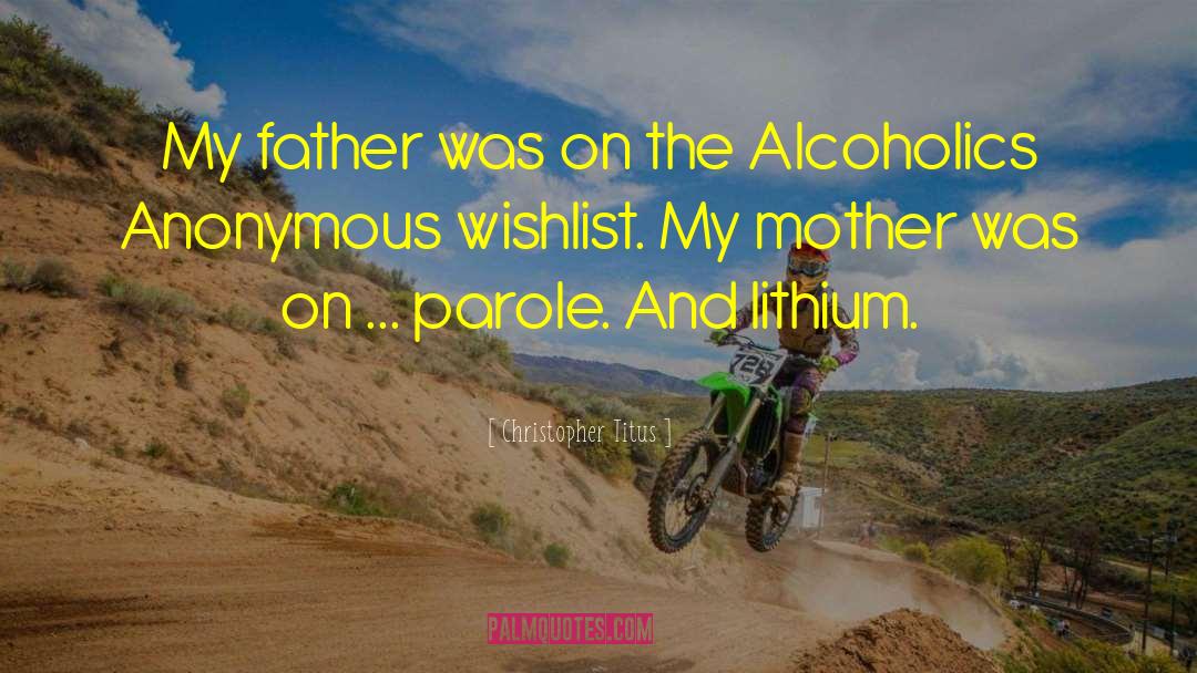 Alcoholics quotes by Christopher Titus