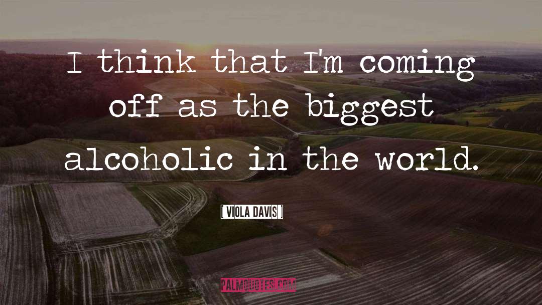 Alcoholics quotes by Viola Davis