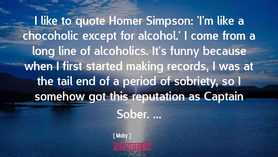 Alcoholics quotes by Moby