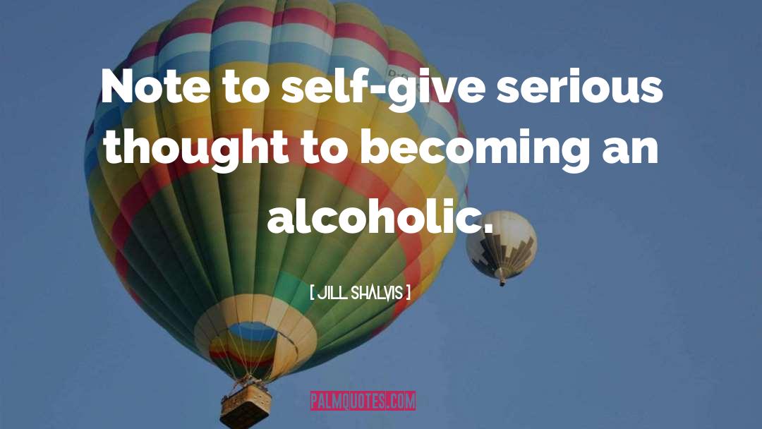 Alcoholics quotes by Jill Shalvis