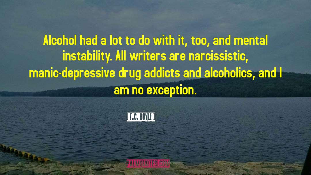 Alcoholics quotes by T.C. Boyle