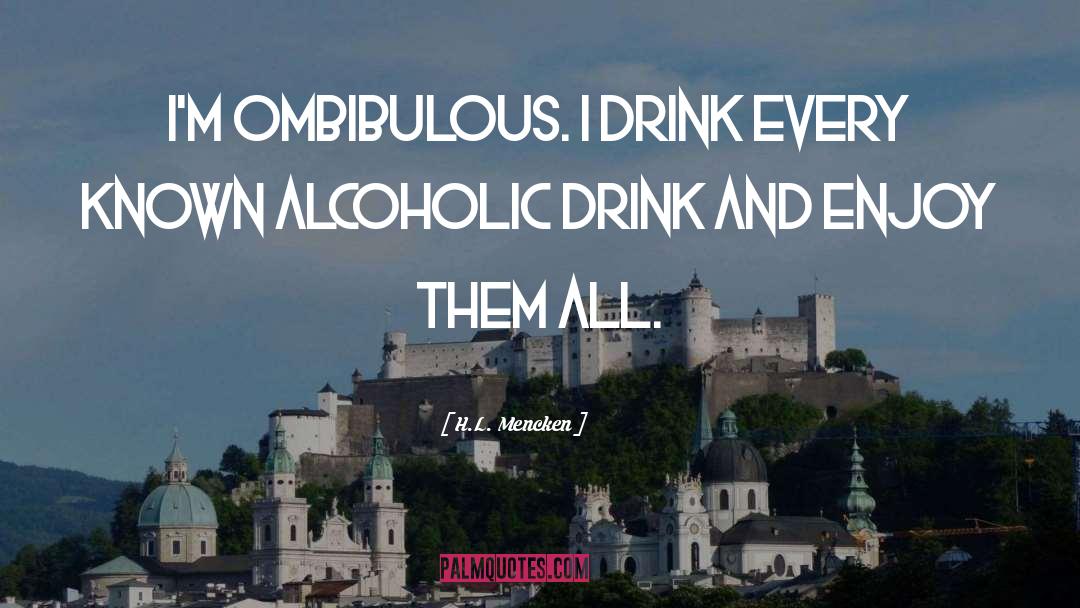 Alcoholics quotes by H.L. Mencken