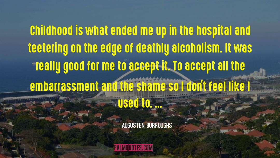Alcoholism In Angelas Ashes quotes by Augusten Burroughs