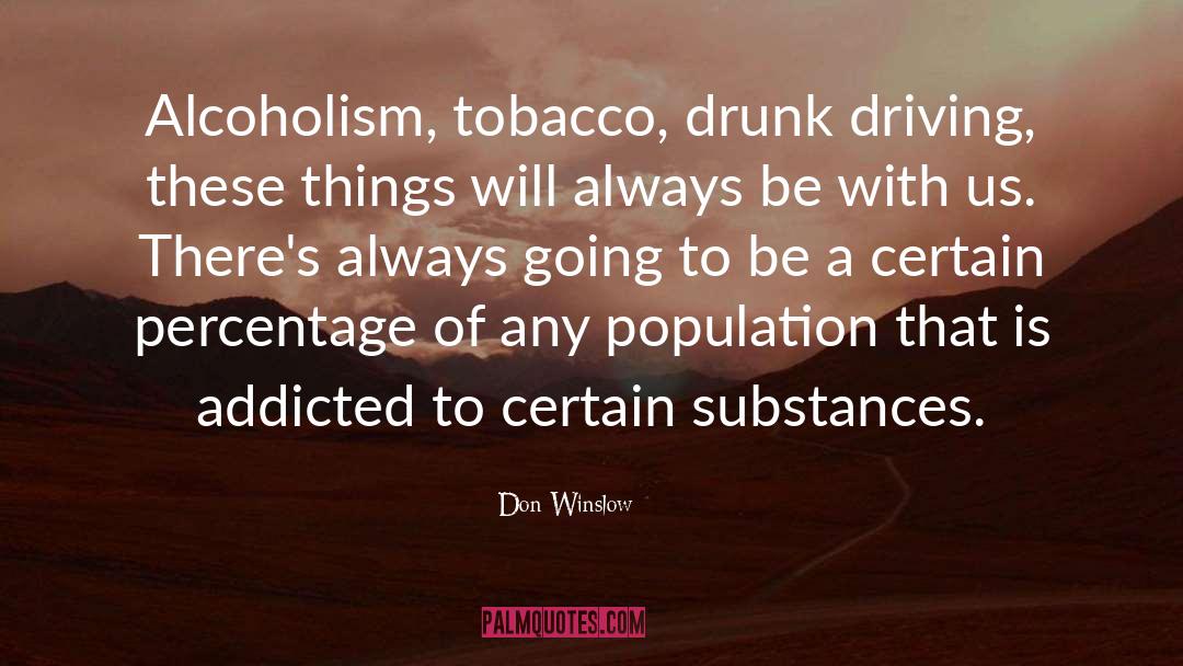 Alcoholism quotes by Don Winslow