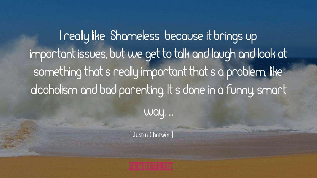 Alcoholism quotes by Justin Chatwin