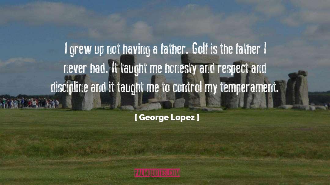 Aldarondo Lopez quotes by George Lopez