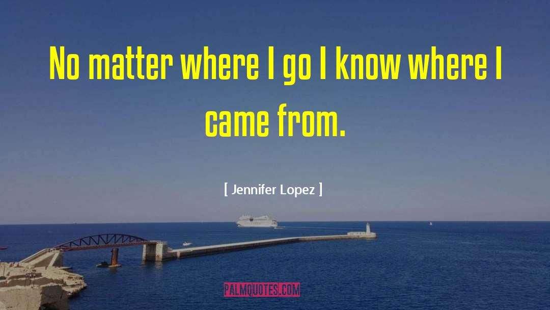 Aldarondo Lopez quotes by Jennifer Lopez